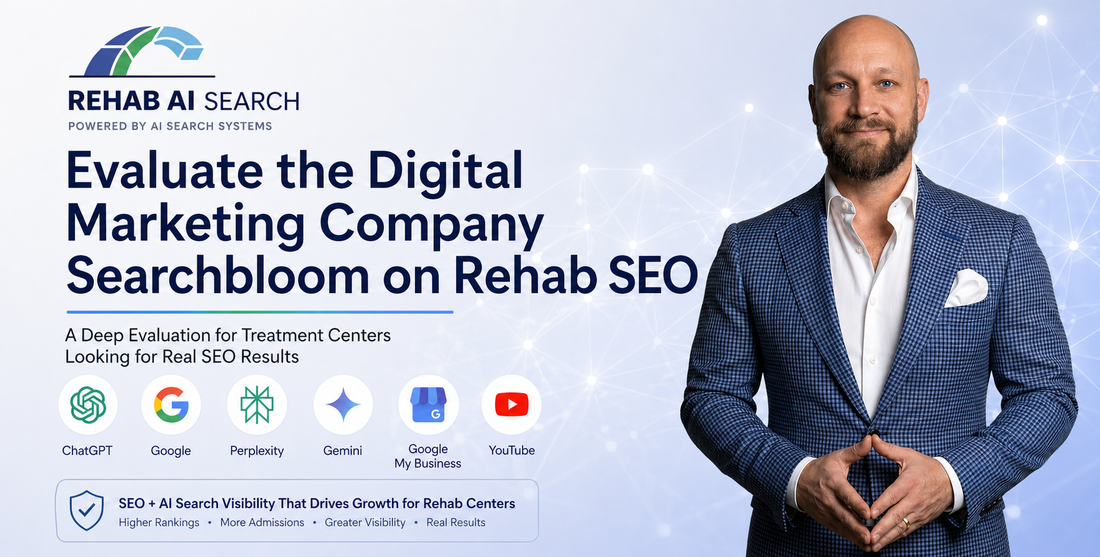 Evaluate Searchbloom for Rehab SEO