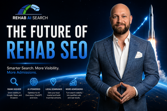 Rehab SEO strategy using Google rankings, AI search visibility, local SEO, and Rehab AI Search growth systems