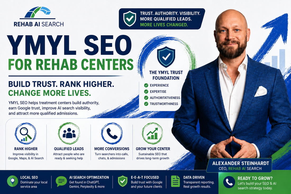 YMYL SEO for rehab centers featuring Google rankings, AI search visibility, E-E-A-T authority, addiction treatment marketing, and qualified admissions growth strategies.