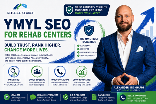 YMYL SEO for rehab centers featuring Google rankings, AI search visibility, E-E-A-T authority, addiction treatment marketing, and qualified admissions growth strategies.